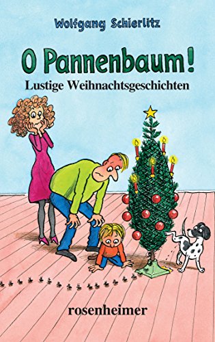 O Pannenbaum! - Lustige Weihnachtsgeschichten von Rosenheimer Verlagshaus
