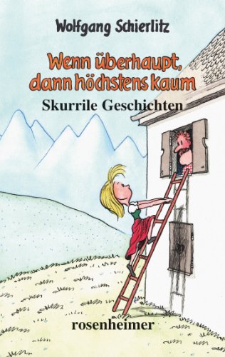 Wenn überhaupt, dann höchstens kaum: Skurrile Geschichten von Rosenheimer Verlagshaus