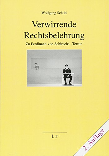 Verwirrende Rechtsbelehrung: Zu Ferdinand von Schirachs "Terror": Zu Ferdinand von Schirachs "Terror" von Lit Verlag,