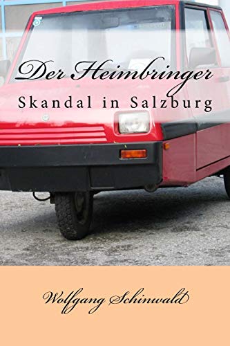 Der Heimbringer: Skandal in Salzburg (Wallersee-Krimi) von Createspace Independent Publishing Platform