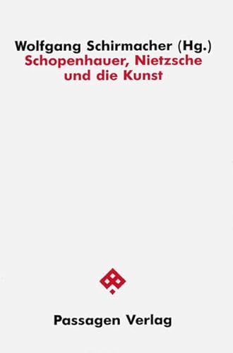 Schopenhauer, Nietzsche und die Kunst /Bd 4 (Passagen Philosophie) von Passagen Verlag
