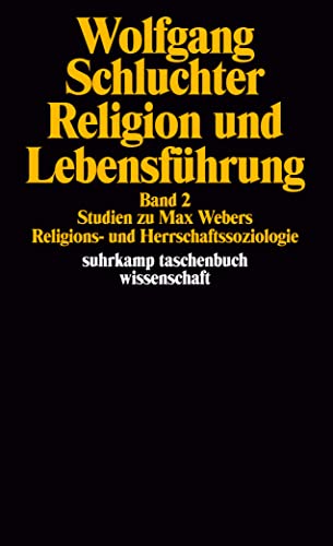 Religion und Lebensführung: Band 2: Studien zu Max Webers Religions- und Herrschaftssoziologie (suhrkamp taschenbuch wissenschaft)