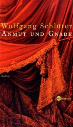 Anmut und Gnade: Roman