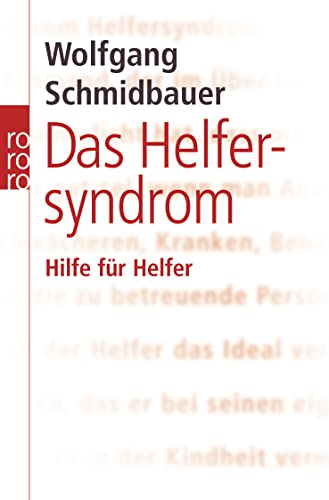 Das Helfersyndrom: Hilfe für Helfer