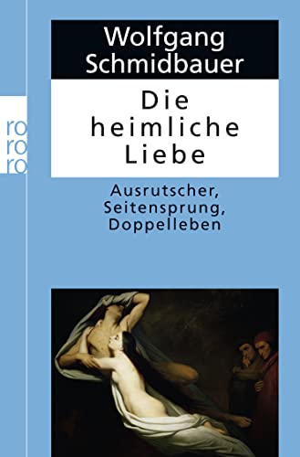 Die heimliche Liebe: Ausrutscher, Seitensprung, Doppelleben