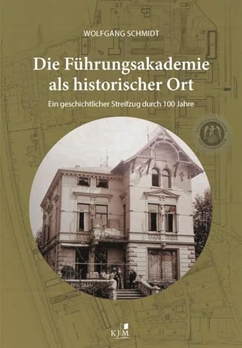 Die Führungsakademie der Bundeswehr als historischer Ort (Edition Gezeiten) von KJM Buchverlag