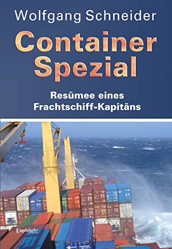 Container Spezial: Resümee eines Frachtschiff-Kapitäns von Engelsdorfer Verlag