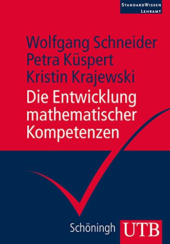 Die Entwicklung mathematischer Kompetenzen (UTB M / Uni-Taschenbücher)