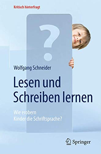 Lesen und Schreiben lernen: Wie erobern Kinder die Schriftsprache? (Kritisch hinterfragt)