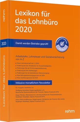 Lexikon für das Lohnbüro 2020: Arbeitslohn, Lohnsteuer und Sozialversicherung von A-Z Lexikon für das Lohnbüro 2020: Arbeitslohn, Lohnsteuer und Sozialversicherung von A-Z