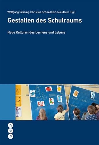 Gestalten des Schulraums: Neue Kulturen des Lernens und Lebens (Wissenschaft konkret)
