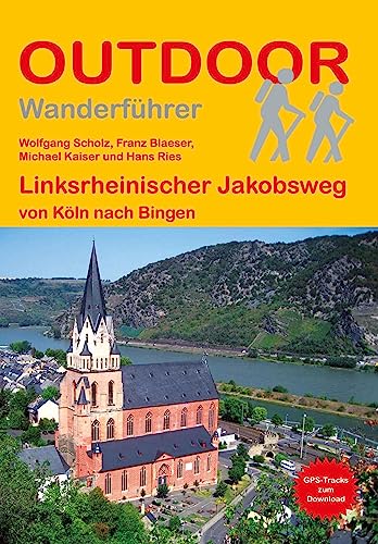 Linksrheinischer Jakobsweg: von Köln nach Bingen (Outdoor Pilgerführer, Band 278) von Stein, Conrad, Verlag