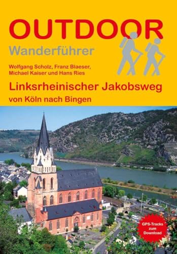 Linksrheinischer Jakobsweg: von Köln nach Bingen (Outdoor Pilgerführer, Band 278) von Stein, Conrad Verlag