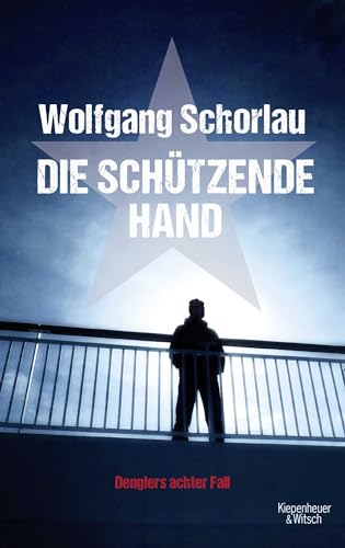 Die schützende Hand: Denglers achter Fall