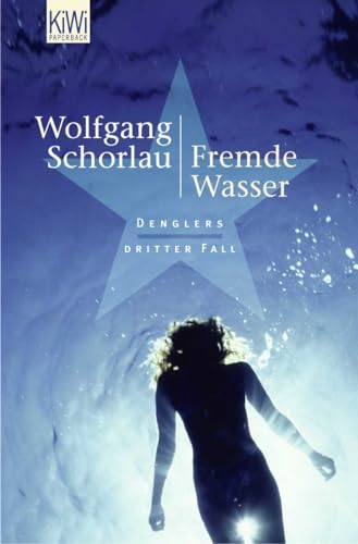 Fremde Wasser: Denglers dritter Fall (Dengler ermittelt, Band 3)