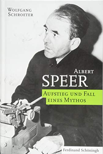 Albert Speer: Aufstieg und Fall eines Mythos von Schoeningh Ferdinand GmbH
