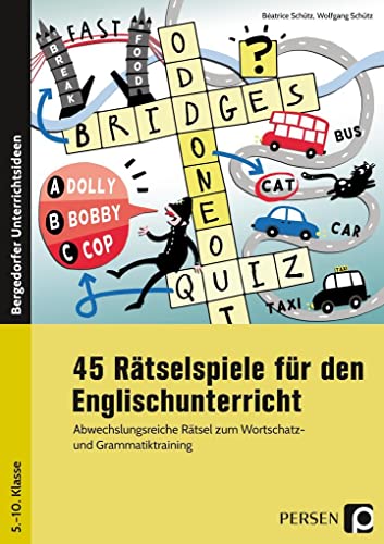 45 Rätselspiele für den Englischunterricht: Abwechslungsreiche Rätsel zum Wortschatz- und Grammatiktraining (5. bis 10. Klasse)