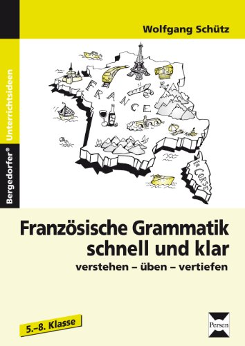 Französische Grammatik schnell und klar: verstehen - üben - vertiefen (5. bis 8. Klasse) von Persen Verlag In Der Aap Lehrerwelt