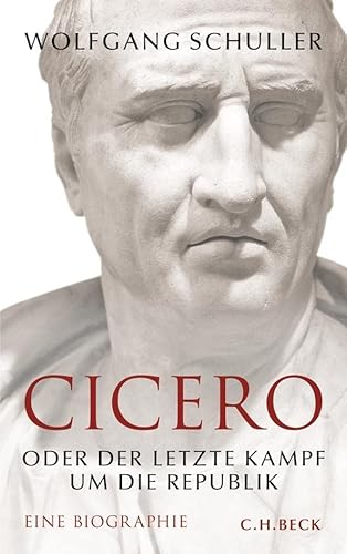 Cicero: oder Der letzte Kampf um die Republik von Beck C. H.