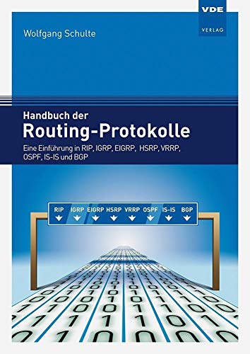 Handbuch der Routing-Protokolle: Eine Einführung in RIP, IGRP, EIGRP, HSRP, VRRP, OSPF, IS-IS und BGP von Vde-Verlag