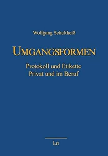 Umgangsformen: Protokoll und Etikette. Privat und im Beruf