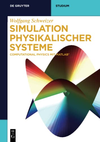 Simulation physikalischer Systeme: Computational Physics mit MATLAB (De Gruyter Studium) von de Gruyter