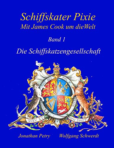 Schiffskater Pixie, Mit James Cook um die Welt: Die Schiffskatzengesellschaft von Books on Demand GmbH