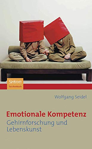 Emotionale Kompetenz: Gehirnforschung und Lebenskunst (German Edition) von Spektrum Akademischer Verlag