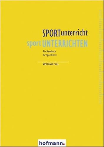 SPORTunterricht - sportUNTERRICHTEN: Ein Handbuch für Sportlehrer