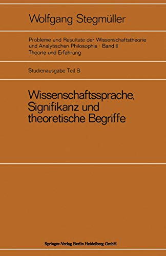 Wissenschaftssprache, Signifikanz und theoretische Begriffe: Das Problem der empirischen Signifikanz Motive für die Zweistufentheorie der ... und Analytischen Philosophie, 2 / B) von Springer