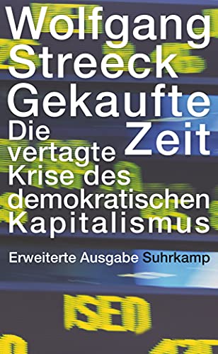 Gekaufte Zeit: Die vertagte Krise des demokratischen Kapitalismus (suhrkamp taschenbuch wissenschaft) von Suhrkamp Verlag AG