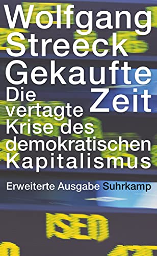 Gekaufte Zeit: Die vertagte Krise des demokratischen Kapitalismus (suhrkamp taschenbuch wissenschaft)