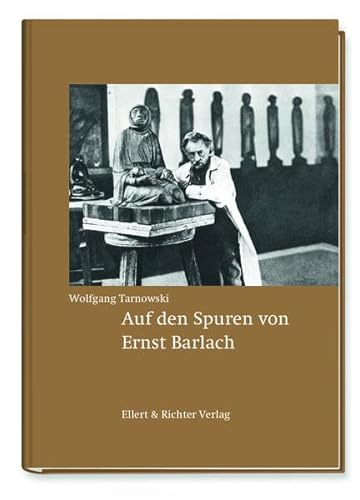 Auf den Spuren von Ernst Barlach von Ellert & Richter