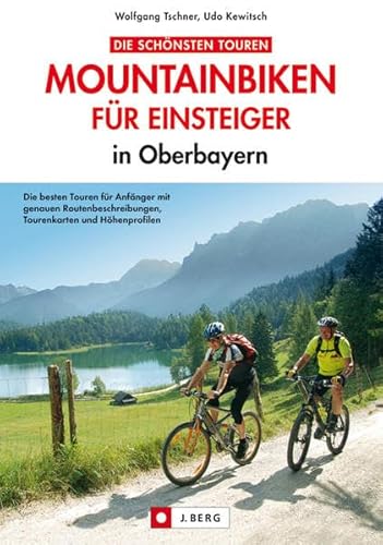 Die schönsten Touren Mountainbiken für Einsteiger in Oberbayern von J.Berg