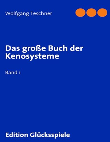 Das große Buch der Kenosysteme: Band 1 von Books on Demand GmbH