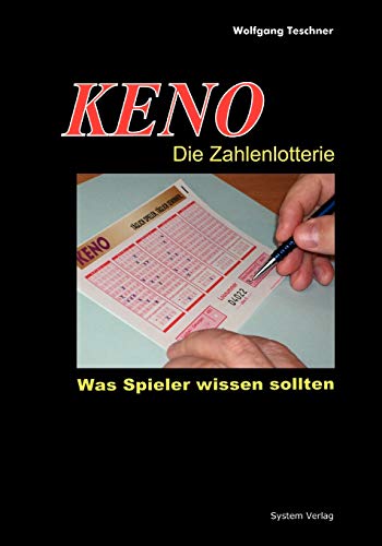 Keno - Die Zahlenlotterie: Was Spieler wissen sollten von Books on Demand GmbH