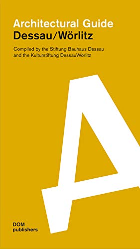 Dessau / Wörlitz. Architectural Guide (Architekturführer/Architectural Guide) von Dom Publishers