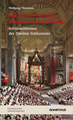 Ein Konzil Fur Ein Okumenisches Zeitalter: Schlusselthemen Des Zweiten Vaticanums: Schlüsselthemen des Zweiten Vatikanums: Schluesselthemen Des Zweiten Vaticanums