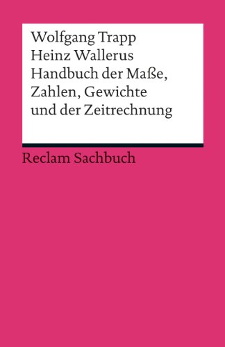 Handbuch der Maße, Zahlen, Gewichte und der Zeitrechnung (Reclams Universal-Bibliothek) von Reclam Philipp Jun.