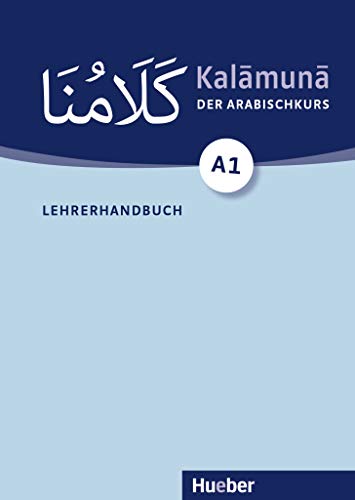 Kalāmunā A1: Der Arabischkurs / Lehrerhandbuch
