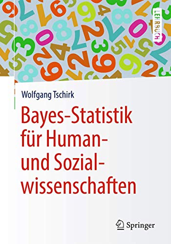 Bayes-Statistik für Human- und Sozialwissenschaften (Springer-Lehrbuch)