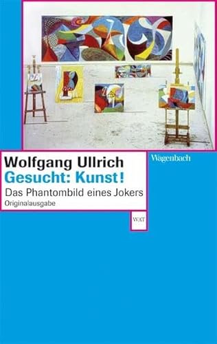 Gesucht: Kunst!: Das Phantombild eines Jokers: Das Phantombild des Jokers (Wagenbachs andere Taschenbücher)