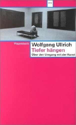 Tiefer hängen: Über den Umgang mit der Kunst (Wagenbachs andere Taschenbücher)