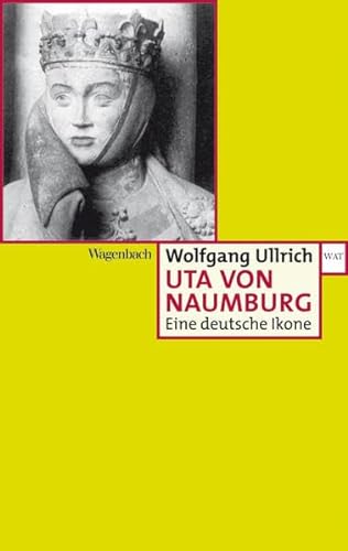 Uta von Naumburg: Eine deutsche Ikone (Wagenbachs andere Taschenbücher) von Wagenbach Klaus GmbH