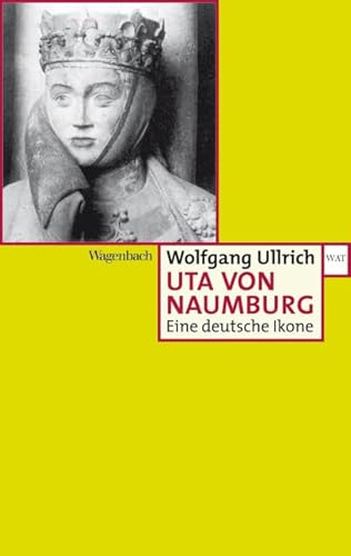 Uta von Naumburg: Eine deutsche Ikone (Wagenbachs andere Taschenbücher)