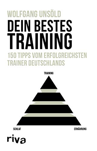 Dein bestes Training: 150 Tipps vom erfolgreichsten Trainer Deutschlands von RIVA
