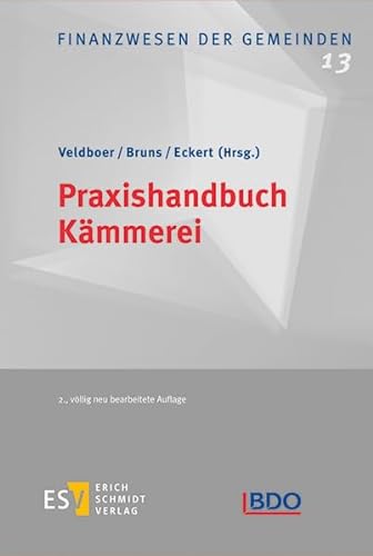 Praxishandbuch Kämmerei (Finanzwesen der Gemeinden, Band 13) von Schmidt (Erich), Berlin