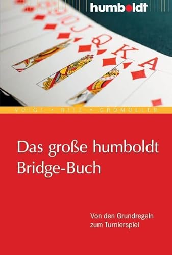 Das große humboldt Bridge-Buch: Von den Grundregeln zum Turnierspiel (humboldt - Freizeit & Hobby) von Humboldt Verlag