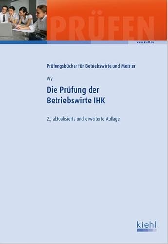 Die Prüfung der Betriebswirte IHK (Prüfungsbücher für Betriebswirte und Meister)
