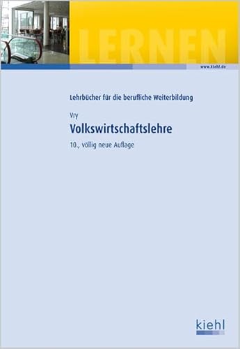 Volkswirtschaftslehre (Lehrbücher für die berufliche Weiterbildung)